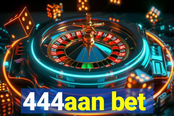 444aan bet